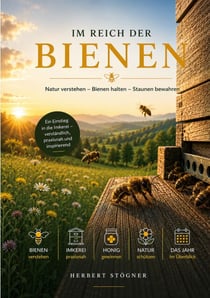 Im Reich der Bienen - Natur, Imkerei und die Ordnung eines Volkes