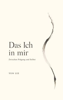 Das Ich in mir - Zwischen Prägung und Selbst
