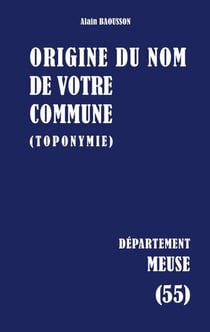 Origine du nom de votre commune - MEUSE