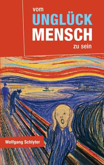Vom Unglück Mensch zu sein