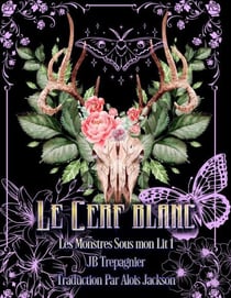 Le Cerf Blanc - Les Monstres Sous mon Lit, #1