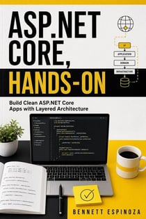 ASP.NET Core, Hands-On - Build Clean ASP.NET Core Apps with Layered Architecture