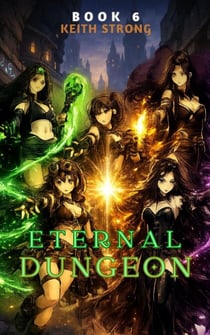 Eternal Dungeon - Book 6 - Eternal Dungeon, #6