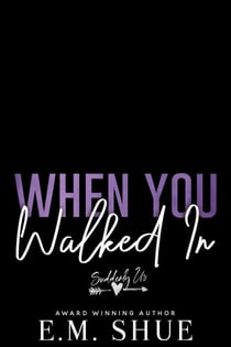 When You Walked In - Suddenly Us, #3