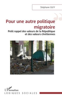 Pour une autre politique migratoire - Petit rappel des valeurs de la République et des valeurs chrétiennes