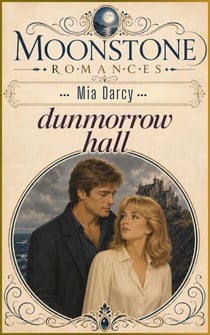 Dunmorrow Hall - Moonstone Romances, #2