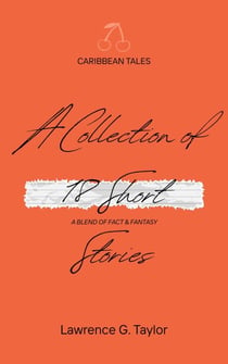 A COLLECTION OF 18 SHORT STORIES