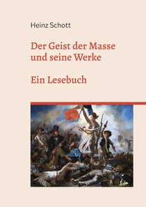 Der Geist der Masse und seine Werke - Ein Lesebuch