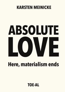 Absolute Love - Here, materialism ends