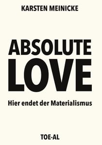 Absolute Love - Hier endet der Materialismus