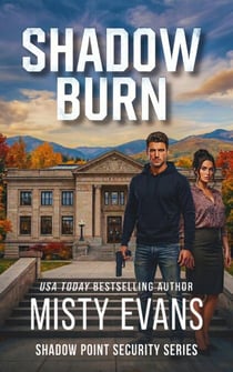 Shadow Burn, Shadow Point Security Romantic Suspense Series, Book 5 - Shadow Point Security Romantic Suspense Series, #5