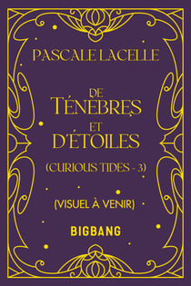 Curious Tides, T3 : De ténèbres et d'étoiles