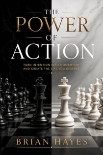 The Power of Action: Master Discipline, Defeat Procrastination, and Transform Your Future