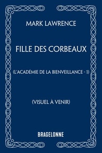 L'Académie de la Bienveillance, T1 : Fille des corbeaux