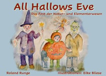All Hallows Eve - Das Fest der Natur- und Elementarwesen