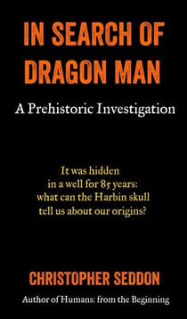 In Search of Dragon Man