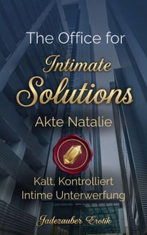 The Office of Intimate Solutions - Akte Natalie - Intime Unterwerfung – brennende Ekstase, lustvolle Qual, #2