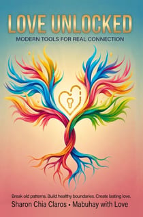 Love Unlocked: Modern Tools for Real Connection - Mabuhay with Love, #1
