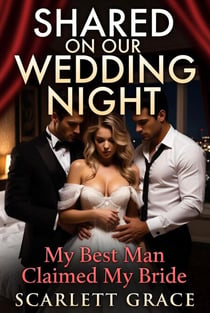 Shared on Our Wedding Night: My Best Man Claimed My Bride