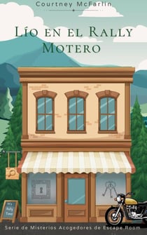 Lío en el Rally Motero - Serie de Misterios Acogedores de Escape Room, #3