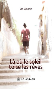 Là où le soleil toise les rêves