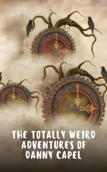 The Totally Weird Adventures of Danny Capel