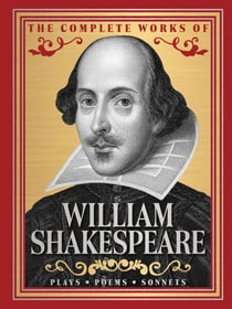 The Complete Works of William Shakespeare (Luxury Edition)
