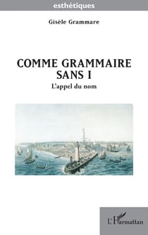 Comme grammaire sans i - L’appel du nom