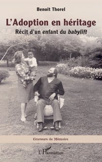 L’Adoption en héritage - Récit d’un enfant du babylift