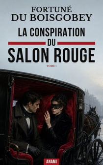 La conspiration du salon rouge - Une enquête haletante entre salons mondains, maîtres-chanteurs et tribunal secret