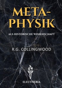 Metaphysik - als historische Wissenschaft - Über absolute Voraussetzungen und die Aufgabe der Philosophie