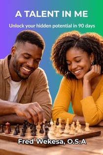 A Talent In Me: Unlock your hidden potential in 90 days