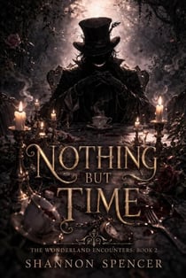 NOTHING BUT TIME - The Wonderland Encounters, #2