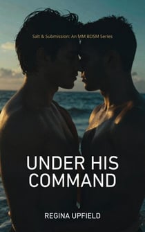 Under His Command - Salt & Submission: A MM BDSM Series