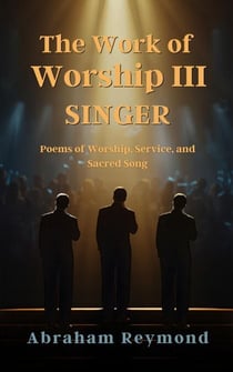 The Work of Worship III: Singer - The Work of Worship, #3