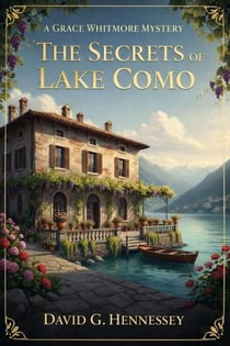 The Secrets of Lake Como - Grace Whitmore Mystery, #76