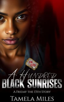 A Hundred Black Sunrises: A Friday the 13th Story