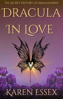 Dracula in Love: The Secret History of Mina Harker