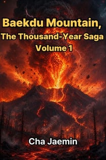 Baekdu Mountain: The Thousand-Year Saga  Volume 1
