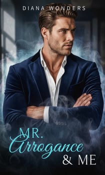 Mr. Arrogance & Me