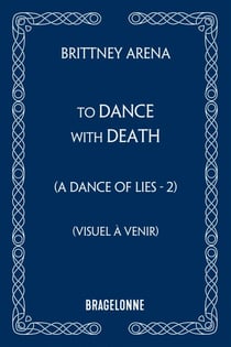 A Dance of Lies, T2 : To Dance with Death