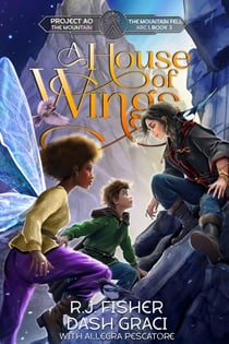 A House of Wings - The Mountain Fell, #3