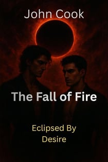The Fall of Fire - Eclipsed by Desire, #40