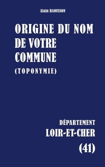 Origine du nom de votre commune - LOIR-ET-CHER