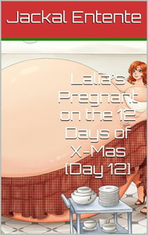 Lalia's Pregnant on the 12 Days of X-Mas [Day 12] - Craving Control Saga, #16