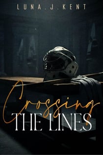 Crossing The Lines: A friends to Lovers MM Hockey Romance