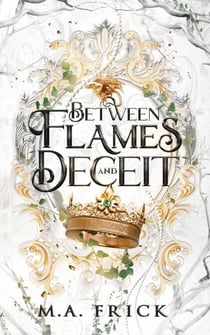 Between Flames and Deceit - The Dragon's Heart, #1
