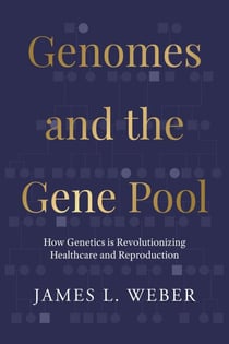 Genomes and the Gene Pool: How Genetics is Revolutionizing Healthcare and Reproduction