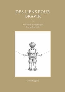 Des liens pour gravir - Petit traité de psychologie de la grille d'école