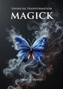 Financial Transformation Magick - The Gallery of Magick, #1